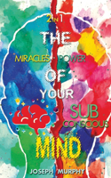 Miracles of Your Mind & The Power Of Your Subconscious Mind