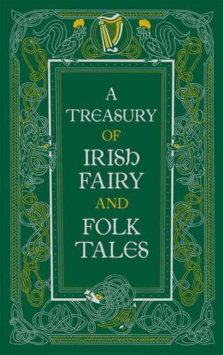 A Treasury of Irish Fairy and Folk Tales (Barnes & Noble Collectible Editions)