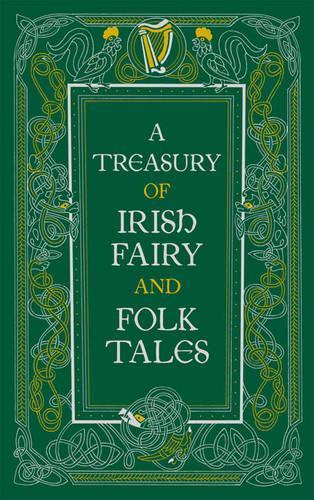 Treasury of Irish Fairy and Folk Tales (Barnes & Noble Collectible Classics: Omnibus Edition)