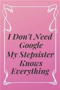 I Don't Need Google My Stepsister Knows Everything