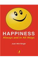 Happiness: Always And In All Ways