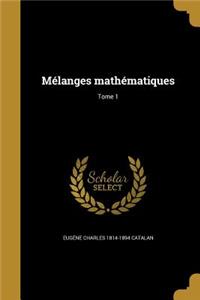 Melanges Mathematiques; Tome 1