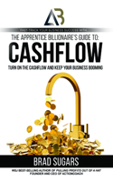 The Apprentice Billionaire's Guide to Cashflow