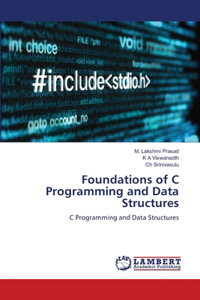 Foundations of C Programming and Data Structures