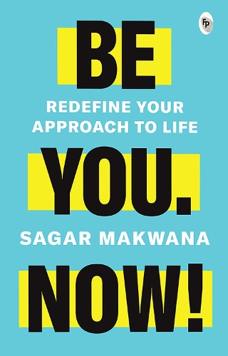 Be You. Now!