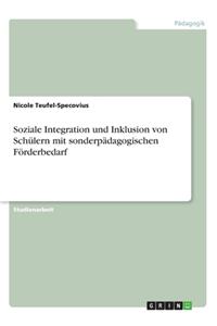Soziale Integration und Inklusion von Schülern mit sonderpädagogischen Förderbedarf