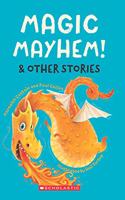 Magic Mayhem! and Other Stories