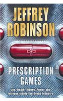 Prescription Games: Life, Death and Money Inside the Global Pharmaceutical Industry