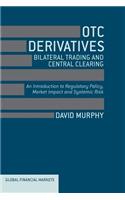 OTC Derivatives: Bilateral Trading and Central Clearing