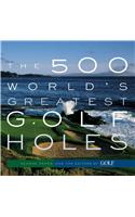 The 500 World's Greatest Golf Holes