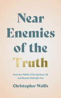 Near Enemies of the Truth