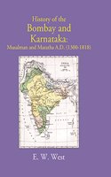 History of the Bombay and Karnataka: Musalman and Maratha (1300-1818)