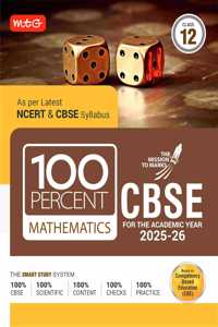 MTG CBSE Class-12 100 Percent Mathematics For 2025-26 Board Exam | As Per Latest NCERT & CBSE Syllabus | Chapter-Wise Question Bank Theory Diagrams Available All in One Book