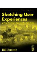 Sketching User Experiences: Getting the Design Right and the Right Design