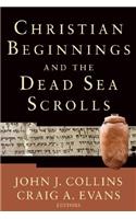 Christian Beginnings and the Dead Sea Scrolls