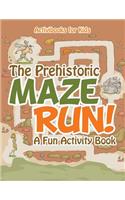 Prehistoric Maze Run! A Fun Activity Book