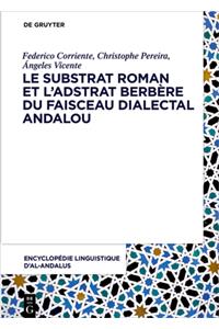 Le Substrat Roman Et l'Adstrat Berbère Dans Le Faisceau Dialectal Andalou