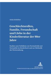 Geschlechtsrollen, Familie, Freundschaft und Liebe in der Kinderliteratur der 90er Jahre