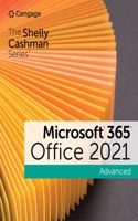 The Shelly Cashman Series? Microsoft? 365? & Office? 2021 Advanced