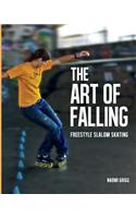 The Art of Falling: Freestyle Slalom Skating