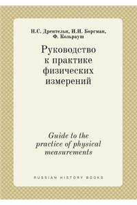 Guide to the practice of physical measurements