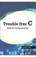 Trouble Free C (Book for C Programming)