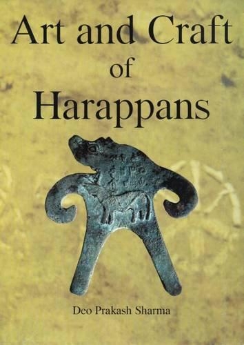 Art and Craft of Harappans: Seals, Sealing and Scripts (1st)