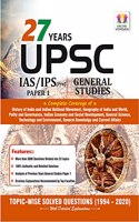 27 Years UPSC IAS/ IPS Prelims (General Studies) Topic-wise Solved Papers 1 (1994 - 2020 ) with Detailed Solutions