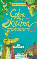 Cobra In My Kitchen And Other Adventures With Wildlife