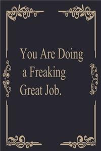 You Are Doing a Freaking Great Job.