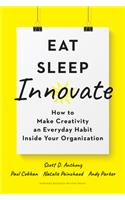 Eat, Sleep, Innovate