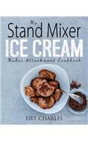 My Stand Mixer Ice Cream Maker Attachment Cookbook