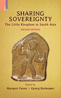 Sharing Sovereignty The Little Kingdom in South Asia