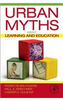 Urban Myths about Learning and Education