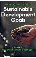 An Introduction to Sustainable Development Goals