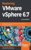 Mastering VMware vSphere 6.7 -Second Edition