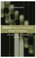 Advanced Topics In Finite Element Analysis Of Structures: With Mathematica And Matlab Computations