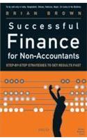 Successful Finance for Non-Accountants: Step-by-Step Strategies to Get Results Fast