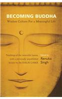 Becoming Buddha: Wisdom Culture for a Meaningful Life