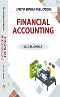Financial Accounting For B.Com Ist Year of Awadhesh Pratap Singh University, Barkatullah University, Devi Ahilya University, Dr. Harisingh Gour University, Jiwaji University, Rani Durgavati Vishwavidyalaya, Vikram University