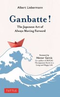 Ganbatte! : The Japanese Art of Always Moving Forward