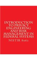 Introduction to Privacy Engineering and Risk Management in Federal Systems
