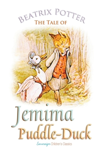 The Tale of Jemima Puddle-Duck: (Peter Rabbit Tales)