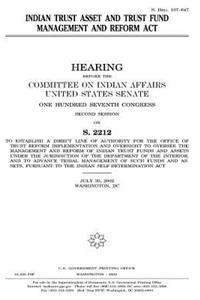 Indian Trust Asset and Trust Fund Management and Reform Act