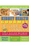 Kidney Health Gourmet Diet Guide & Cookbook