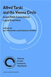 Alfred Tarski and the Vienna Circle