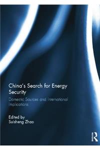 China’s Search for Energy Security