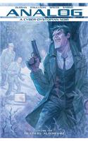 Analog: A Cyber-Dystopian Noir Volume 1:  Death by Algorithm
