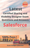 Latest Certified Sharing and Visibility Designer Exam Salesforce Questions and Answers