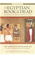 The Egyptian Book of the Dead: The Book of Going Forth by Day : The Complete Papyrus of Ani Featuring Integrated Text and Full-Color Images (History ... Mythology Books, History of Ancient Egypt)